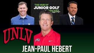 Hub of Junior Golf Podcast Episode 69 JeanPaul Hebert [upl. by Nada]