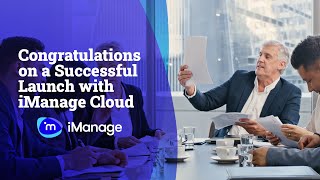 Congratulations on a Successful Launch with iManage Cloud [upl. by Heyes]