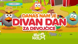 PILICI  DANAS NAM JE DIVAN DAN  ZA DEVOJCICE   NOVI VIDEO  IDJKids [upl. by Haag822]