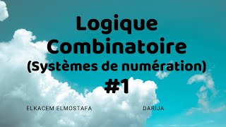 Logique Combinatoire 1  Systèmes de numération [upl. by Rollin]