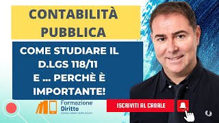 Contabilità Pubblica Come studiare il Dlgs 11811 e perchè è importante [upl. by Elsie]