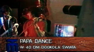 Papa Dance  W 40 Dni Dookoła Świata [upl. by Anwahsad]