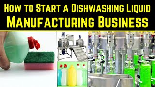 How to Start a Dishwashing Liquid Manufacturing Business [upl. by Artur819]