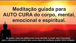 Meditação guiada para AUTO CURA do corpo mente emoções e paz Ajuda a dormir e relaxar MINDFULNESS [upl. by Enomed]