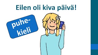 Puhekieli Eilen oli kiva päivä [upl. by Tyre410]