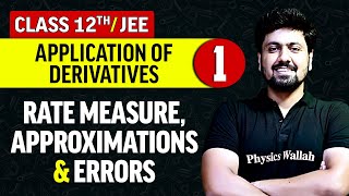 Application of Derivatives 01  Rate Measure Approximations amp Errors  Class 12thJEE [upl. by Ettenawtna]