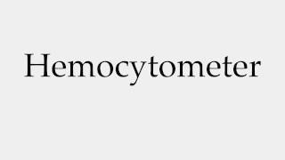 How to Pronounce Hemocytometer [upl. by Nunes]