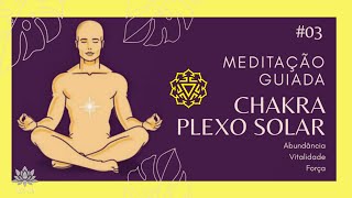 🟨 MEDITAÇÃO GUIADA  Ativação Desbloqueio Limpeza I 3°Chakra PLEXO SOLAR 🟨 [upl. by Montano797]