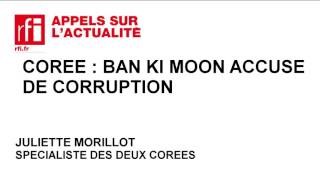 Corée  Ban Ki Moon soupçonné de corruption [upl. by Anigriv112]