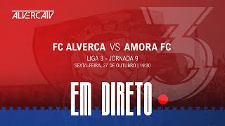 FC Alverca x Amora FC  DIRETO [upl. by Worlock]