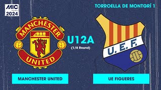 MICFootball24  Fase Final  Manchester United vs UE Figueres U12A [upl. by Ennaed]