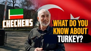 What Do Chechens know about Turkey and Turkish people 🇹🇷 [upl. by Addiel]