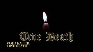 Void Eater  Trve Death OFFICIAL LYRIC VIDEO [upl. by Timmons180]