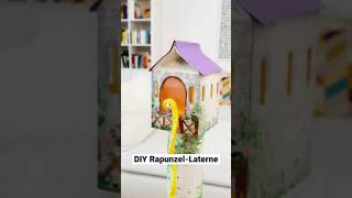 DIY Rapunzel Laterne [upl. by Gerek]