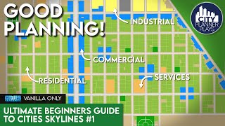 The Ultimate Beginners Guide to Cities Skylines  Game Basics amp City Layout Vanilla [upl. by Tallou]