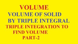 02 Triple Integral  Volume of solid  Find volume of solid using triple integration [upl. by Asilad153]