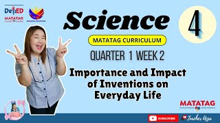 MATATAG SCIENCE 4  Quarter 1 Week 2  Importance and Impact of Inventions on Everyday Life [upl. by Nnayhs]