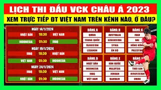 Lịch Thi Đấu VCK Asian Cup 2023 VCK Châu Á 2023  Xem Trực Tiếp ĐT Việt Nam Ở Đâu Trên Kênh Nào [upl. by Lain]