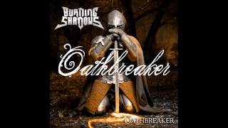 Burning Shadows  Oathbreaker [upl. by Dorehs502]