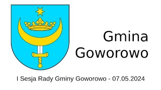 I Sesja Rady Gminy Goworowo  07052024 [upl. by Atis]