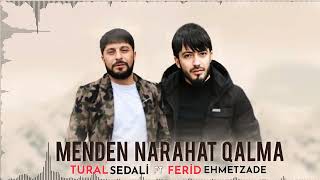 Tural Sedali Ft Ferid Ehmedzade  Mennen Narahat Qalma 2022 [upl. by Asiuol405]