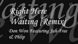 Don Won  Right Here Waiting Remix Ft JahFree amp Phlip [upl. by Nesila922]