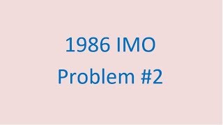 1986 IMO Problem 2 [upl. by Alleda]