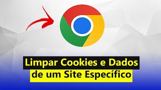 Como Limpar Cookies e Dados de um Site Específico no Google Chrome 2024 [upl. by Zohar]