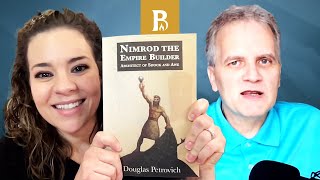 Identifying Nimrod w Douglas Petrovich • Full Interview • Nimrod the Empire Builder [upl. by Georgine276]