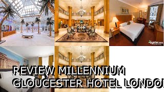 Review Millennium Gloucester Hotel London [upl. by Matthias]