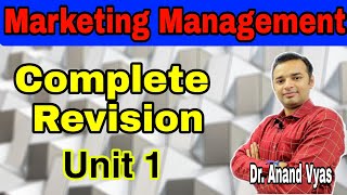 Marketing Management Course  Complete Revision  Unit 1  Dr Anand Vyas  MBA  AKTU [upl. by Aihsele556]