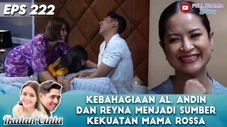 KEBAHAGIAAN AL ANDIN DAN REYNA MENJADI SUMBER KEKUATAN MAMA ROSSA  IKATAN CINTA [upl. by Atalee]