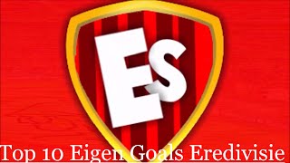 Top 10 Eigen Goals Eredivisie 1516 Betere Versie [upl. by Nodyarg]