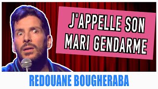 JAPPELLE SON MARI GENDARME  REDOUANE BOUGHERABA [upl. by Lain]