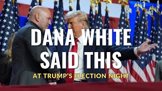 Dana White Declares This on Trumps Election Night [upl. by Shanda]