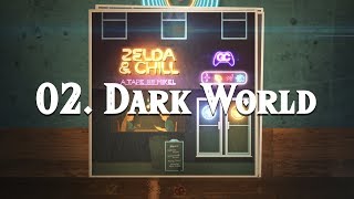 Zelda amp Chill  Dark World [upl. by Apps518]