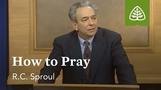 How to Pray Prayer with RC Sproul [upl. by Chemush]