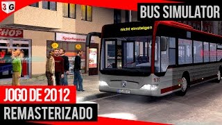 Bus Simulator 2012  Jogo Incrível Remasterizado  Logitech G27 [upl. by Annaohj]