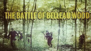 The Battle of Belleau Wood Part one [upl. by Caye]