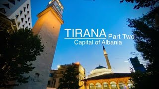 Tirana  Capital of Albania 🇦🇱  Part Two 🌆🏛️🕌🌃 tirana albania [upl. by Enileda]