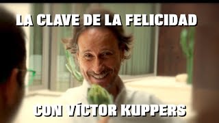 La clave de la felicidad Con Víctor Kuppers [upl. by Acquah]