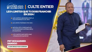 LES 4 LIMITES QUE TU DOIS FRANCHIR EN 2024   Culte entier  Pst Mohammed Sanogo [upl. by Yvette]