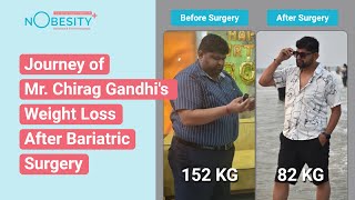 From Overweight Challenges to Positive Recognition Mr Chirag Gandhis Life After Bariatric Surgery [upl. by Deelaw]