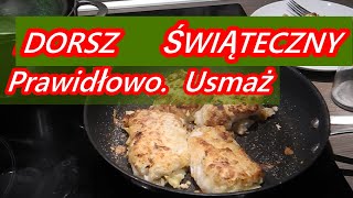 RYBA SMAŻONA W MĄCE DORSZ PRZEPIS JAK USMAŻYĆ NA PATELNI NA WIGILJĘ ŚWIĘTA 🧡💥PYSZNA SOCZYSTANr352 [upl. by Asiralc]