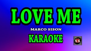 LOVE ME Marco Sison KARAOKE Marco Sison  LOVE ME Karaoke Version [upl. by Sivatnod207]