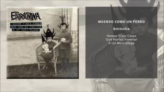 ESTRICNINA  MUERDO COMO UN PERRO SINGLE OFICIAL [upl. by Mariko]