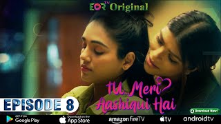 I Love Us 03 Episode 08  Tu Meri Aashiqui hai  Romantic Web Series  EORTV Originals [upl. by Ahsla964]