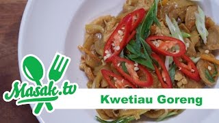 Kwetiau Goreng  Resep 143 [upl. by Anel]