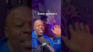 Daddy demarkco [upl. by Osrit]