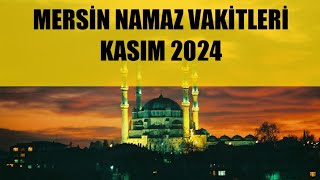 Mersin Namaz Vakitleri  KASIM 2024 [upl. by Rundgren]